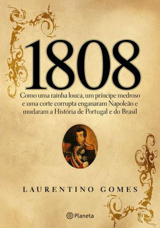 É um lviro bem-humorado que reúne anos de investigação jornalística de Laurentino Gomes. E uma obra séria, que encantou milhares de leitores. Ele retrata a fuga da família real portuguesa para o Brasil diante da ameaça concreta de uma invasão napoleônica de Portugal. Do mesmo autor de 1822, muito usado em questões de vestibulares também.