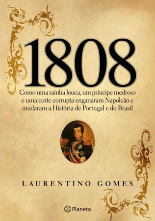 É um lviro bem-humorado que reúne anos de investigação jornalística de Laurentino Gomes. E uma obra séria, que encantou milhares de leitores. Ele retrata a fuga da família real portuguesa para o Brasil diante da ameaça concreta de uma invasão napoleônica de Portugal. Do mesmo autor de 1822, muito usado em questões de vestibulares também. É um lviro bem-humorado que reúne anos de investigação jornalística de Laurentino Gomes. E uma obra séria, que encantou milhares de leitores. Ele retrata a fuga da família real portuguesa para o Brasil diante da ameaça concreta de uma invasão napoleônica de Portugal. Do mesmo autor de 1822, muito usado em questões de vestibulares também.