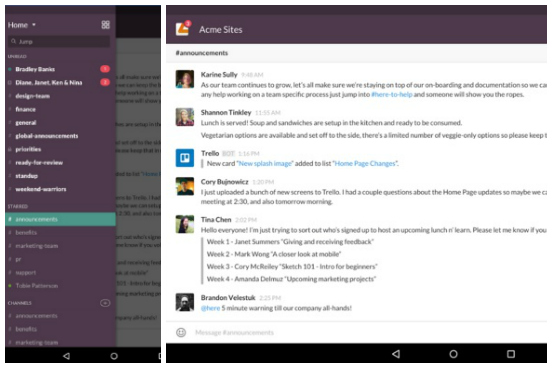 Outro app direcionado para equipes, mas com foco na comunicação. Trazendo uma combinação entre e-mail, chat e compartilhamento de arquivos, o Slack facilita o diálogo, já que com ele não é preciso ficar trocando o tempo todo entre um aplicativo e outro. O app para smartphone é, na verdade, uma extensão para a versão desktop - os dois podem ser sincronizados para que você continue o trabalho de onde estiver, a partir de dispositivos diferentes. (Imagem: Reprodução) Outro app direcionado para equipes, mas com foco na comunicação. Trazendo uma combinação entre e-mail, chat e compartilhamento de arquivos, o Slack facilita o diálogo, já que com ele não é preciso ficar trocando o tempo todo entre um aplicativo e outro. O app para smartphone é, na verdade, uma extensão para a versão desktop - os dois podem ser sincronizados para que você continue o trabalho de onde estiver, a partir de dispositivos diferentes. (Imagem: Reprodução)