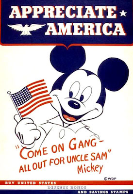 Na tarefa de convencer a opinião pública de que a entrada dos Estados Unidos na Segunda Guerra era honrosa e inevitável, nem os personagens da Disney ficaram de fora. Ao lado da imagem do simpático Mickey Mouse, a mensagem: Venha, turma - tudo pelo Tio Sam. Na tarefa de convencer a opinião pública de que a entrada dos Estados Unidos na Segunda Guerra era honrosa e inevitável, nem os personagens da Disney ficaram de fora. Ao lado da imagem do simpático Mickey Mouse, a mensagem: Venha, turma - tudo pelo Tio Sam.