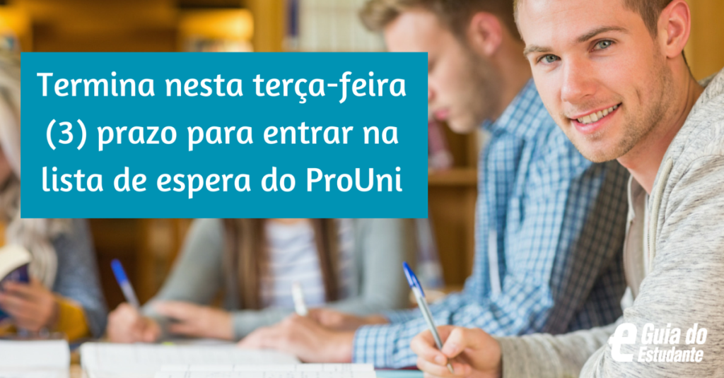 Termina nesta terça-feira (3) prazo para entrar na lista de espera do ProUni