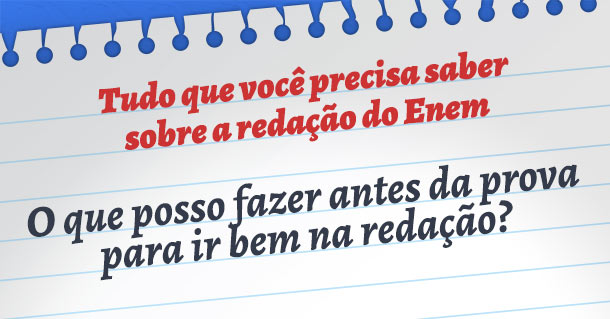 Tudo que você precisa saber sobre a redação do Enem – parte 1: Como se preparar