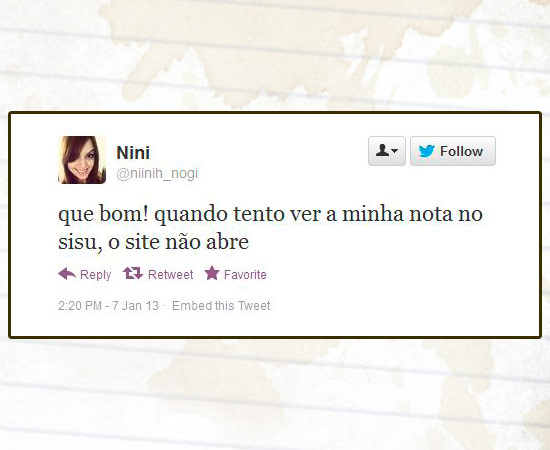 Muitos usuários do Twitter usaram a rede social para comentar o processo de inscrição no Sisu, programa do Ministério da Educação (MEC) que seleciona estudantes para as universidades federais. Mais de 620 mil candidatos se inscreveram até as 16h desta segunda-feira (7). Enquanto alguns reclamavam de falhas, outros contavam que haviam conseguido efetuar o processo normalmente. As primeiras notas de cortes de cada curso e a classificação parcial estarão disponíveis no sistema a partir das 2h da madrugada de terça-feira. Muitos usuários do Twitter usaram a rede social para comentar o processo de inscrição no Sisu, programa do Ministério da Educação (MEC) que seleciona estudantes para as universidades federais. Mais de 620 mil candidatos se inscreveram até as 16h desta segunda-feira (7). Enquanto alguns reclamavam de falhas, outros contavam que haviam conseguido efetuar o processo normalmente. As primeiras notas de cortes de cada curso e a classificação parcial estarão disponíveis no sistema a partir das 2h da madrugada de terça-feira.