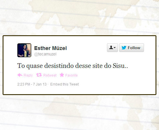 Muitos usuários do Twitter usaram a rede social para comentar o processo de inscrição no Sisu, programa do Ministério da Educação (MEC) que seleciona estudantes para as universidades federais. Mais de 620 mil candidatos se inscreveram até as 16h desta segunda-feira (7). Enquanto alguns reclamavam de falhas, outros contavam que haviam conseguido efetuar o processo normalmente. As primeiras notas de cortes de cada curso e a classificação parcial estarão disponíveis no sistema a partir das 2h da madrugada de terça-feira.