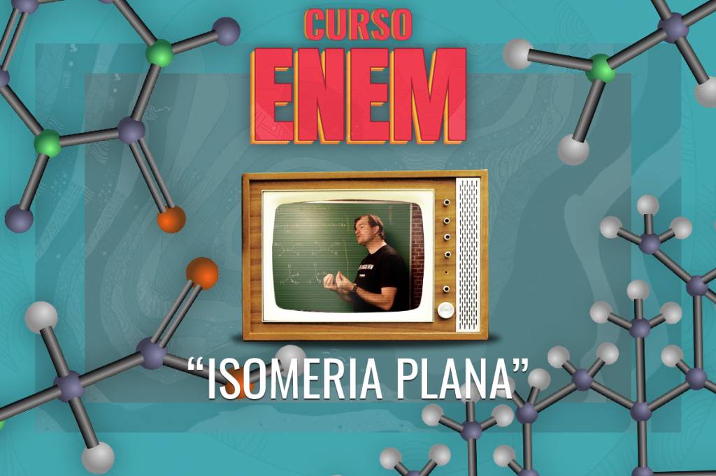 Videoaula do Curso Enem – Isomeria Plana