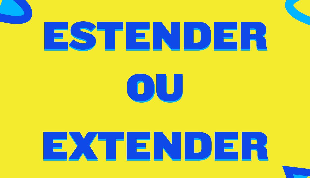 Dúvida de português; extender ou estender