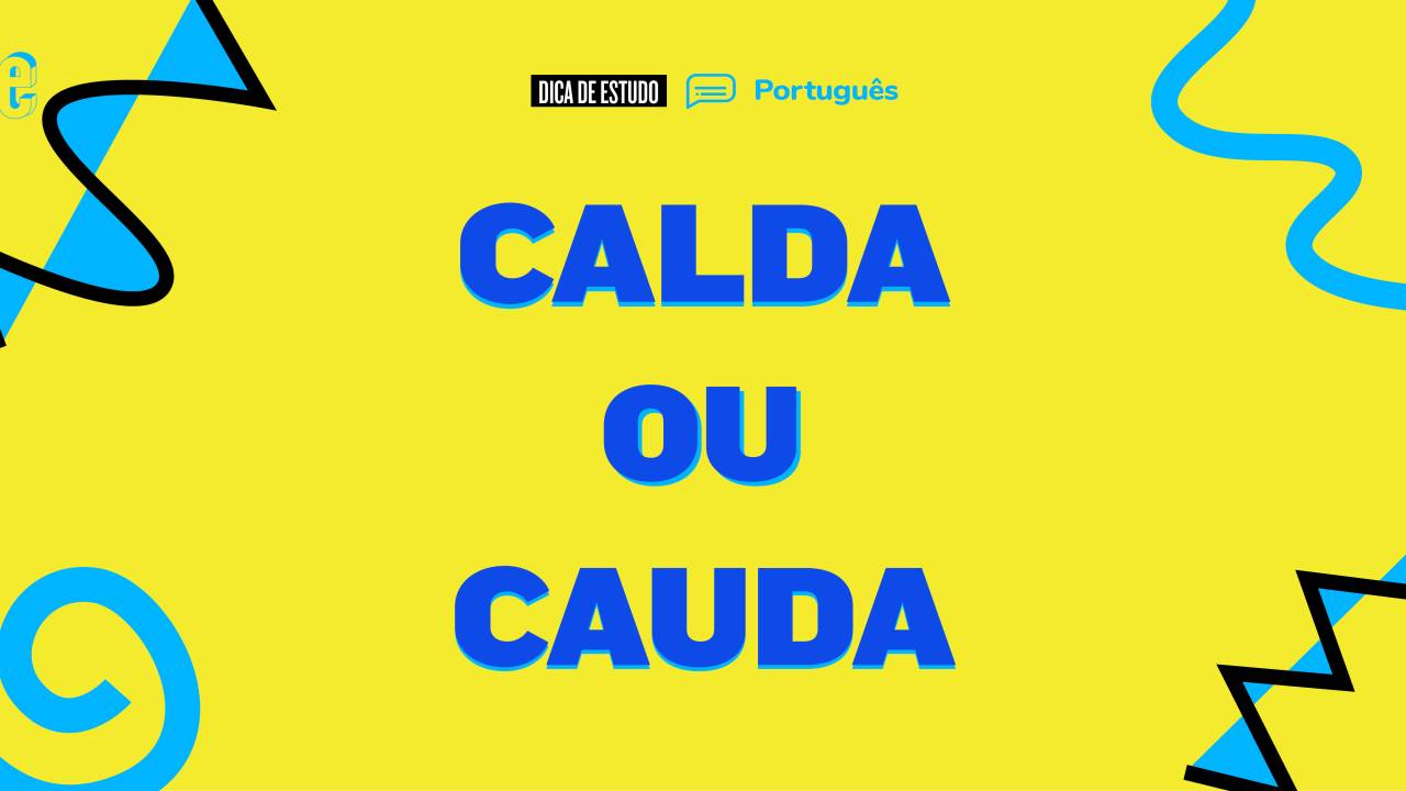 calda ou cauda