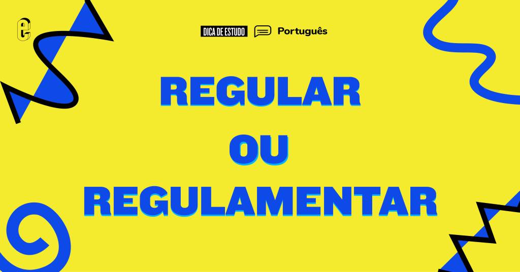 Regular ou regulamentar?