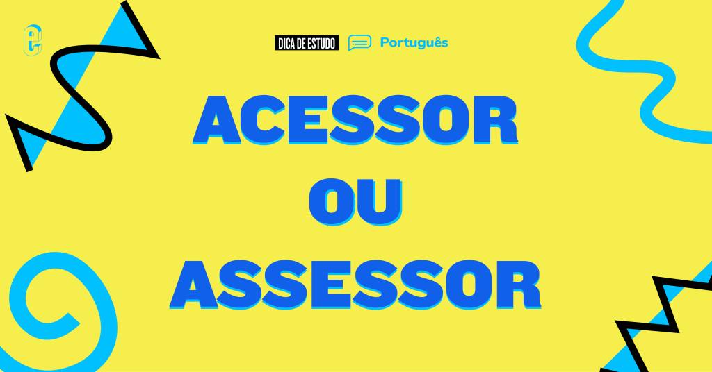 Como se escreve: acessor ou assessor?