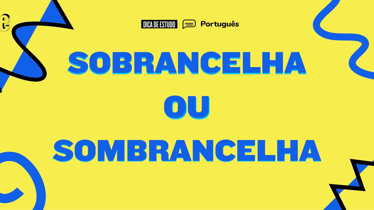 Como se escreve sobrancelha?