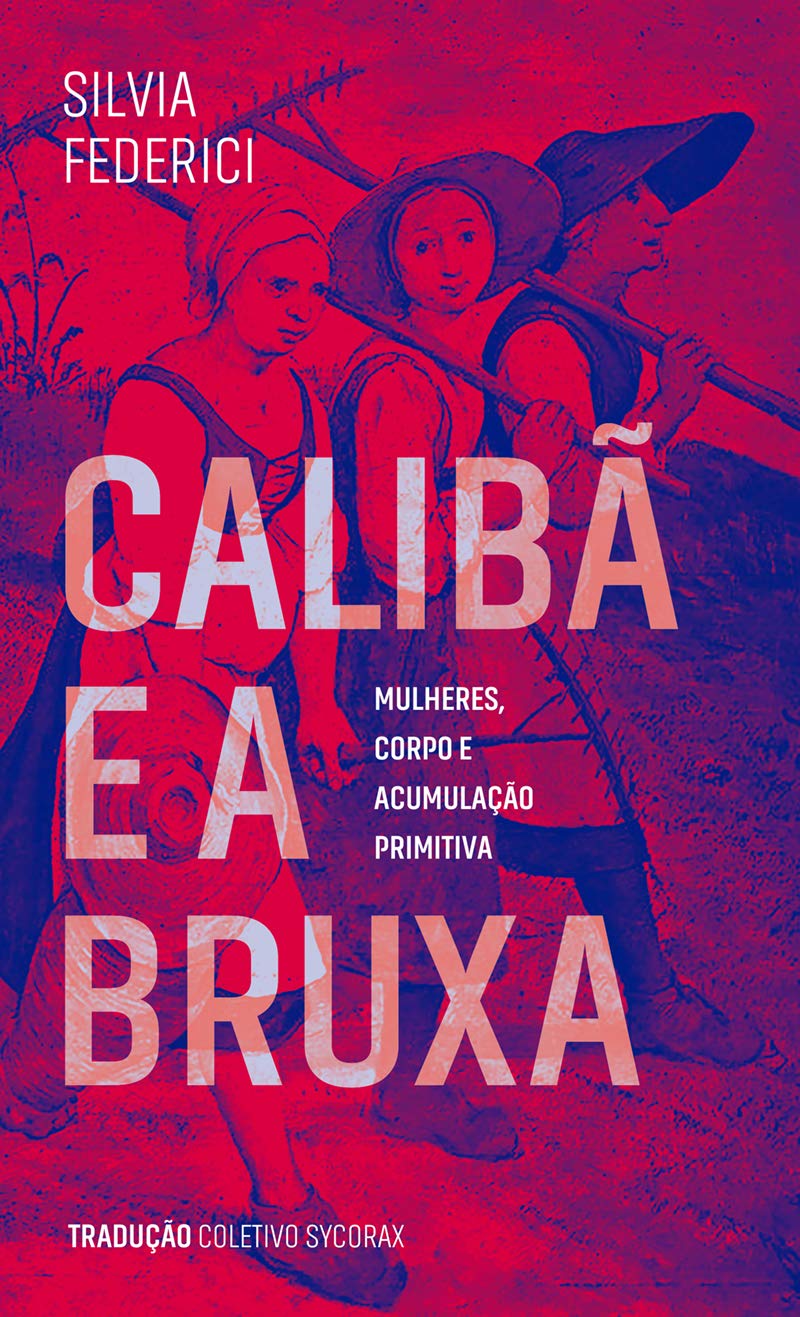 Calibã e a Bruxa Silvia Federici Editora Elefante